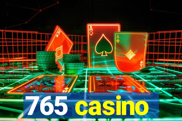 765 casino