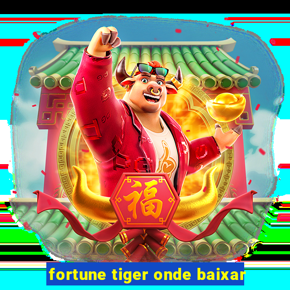 fortune tiger onde baixar