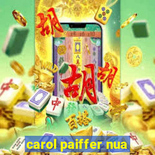 carol paiffer nua