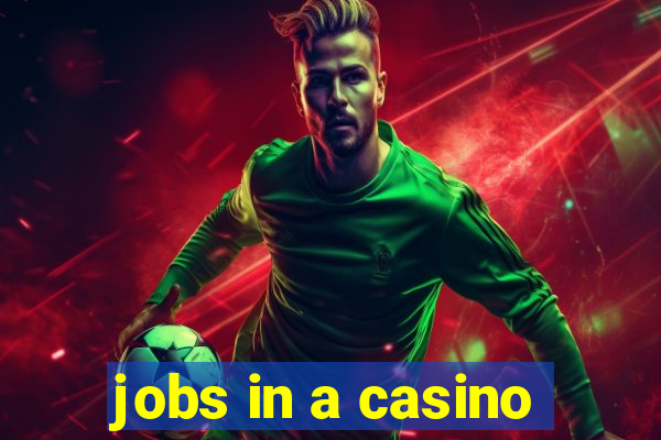 jobs in a casino