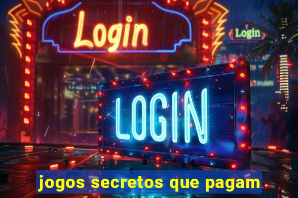 jogos secretos que pagam