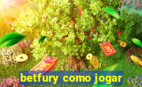 betfury como jogar