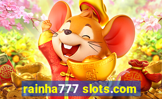 rainha777 slots.com