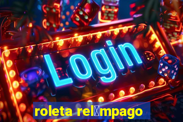 roleta rel芒mpago