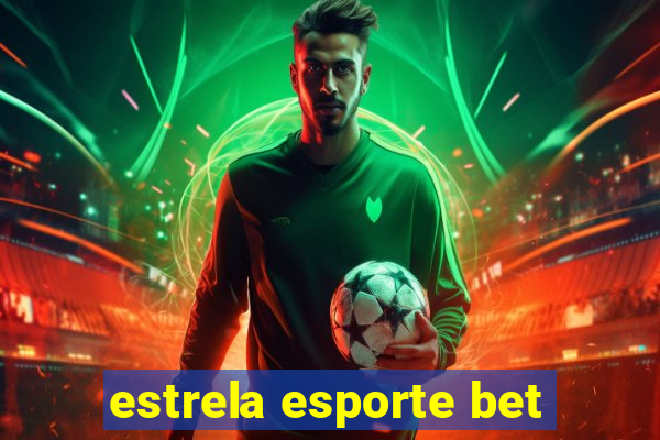 estrela esporte bet