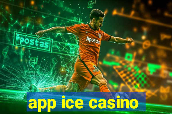 app ice casino