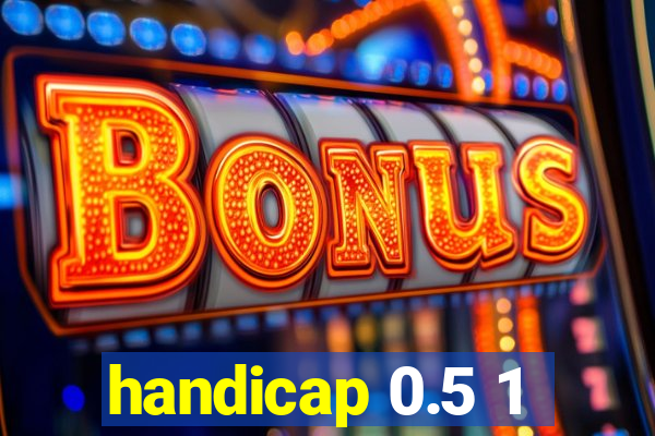 handicap 0.5 1