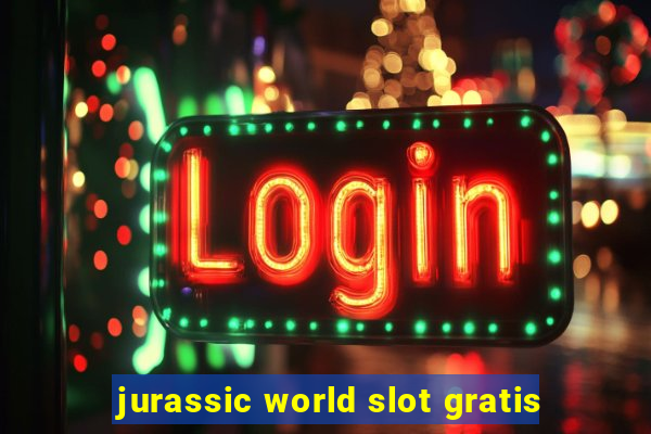 jurassic world slot gratis