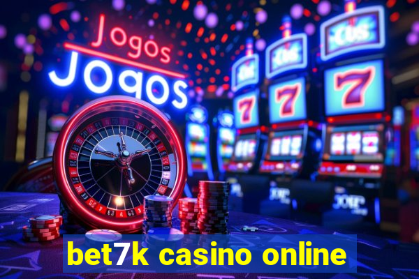 bet7k casino online