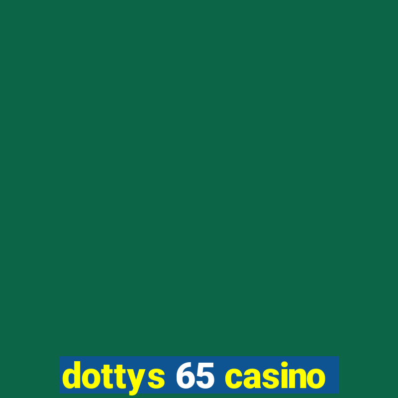 dottys 65 casino