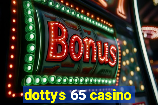 dottys 65 casino