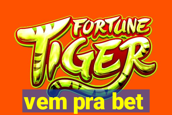 vem pra bet