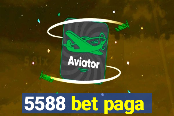 5588 bet paga