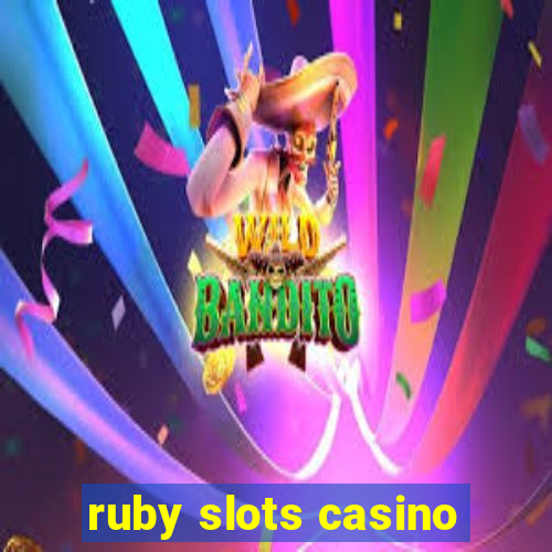 ruby slots casino