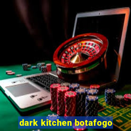 dark kitchen botafogo