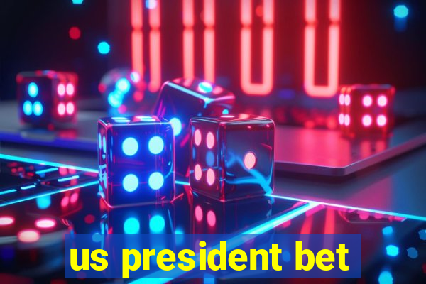 us president bet