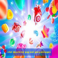 slot machine payout percentages