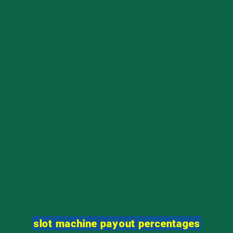 slot machine payout percentages