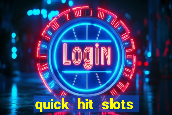 quick hit slots online real money