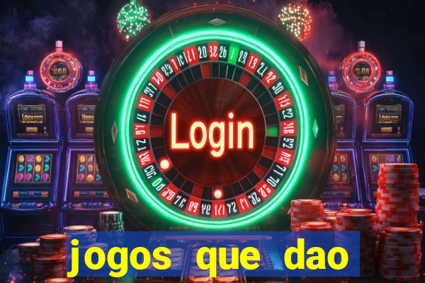 jogos que dao dinheiro sem precisar depositar