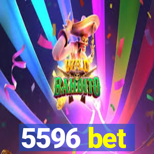 5596 bet