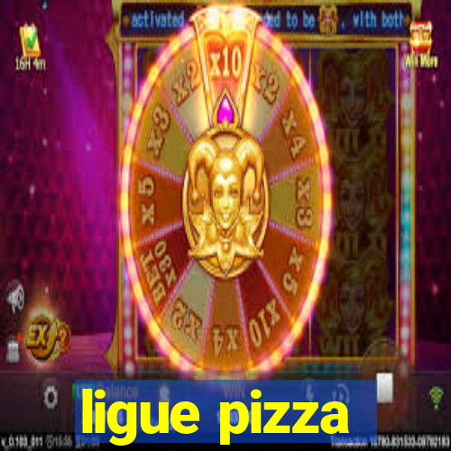 ligue pizza