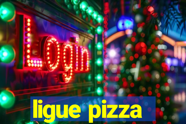 ligue pizza