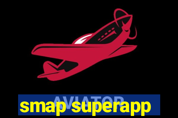 smap superapp