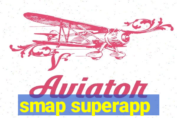 smap superapp