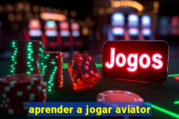 aprender a jogar aviator