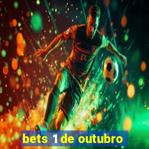 bets 1 de outubro