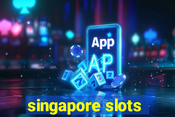 singapore slots