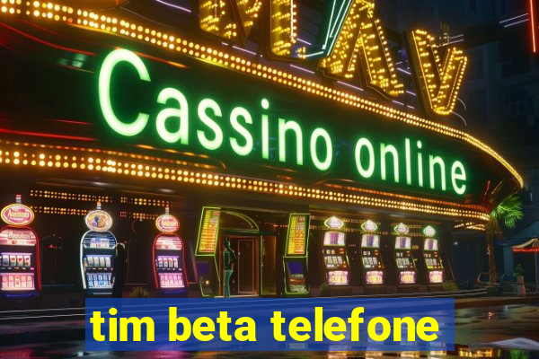 tim beta telefone