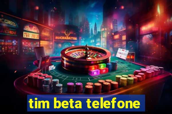 tim beta telefone