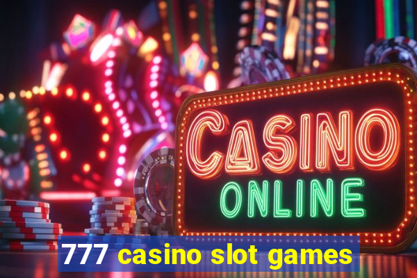 777 casino slot games