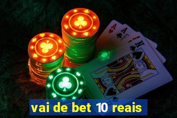 vai de bet 10 reais