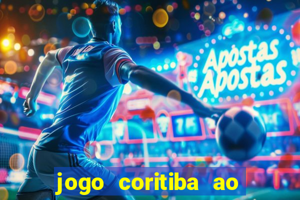 jogo coritiba ao vivo hoje