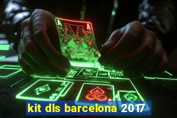 kit dls barcelona 2017