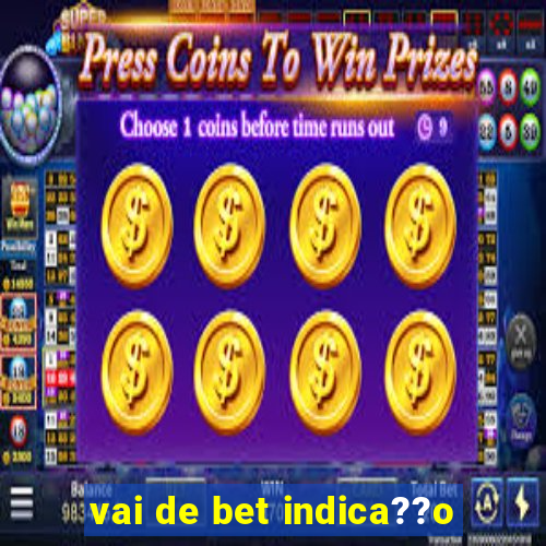 vai de bet indica??o