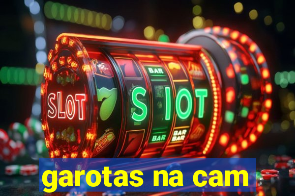 garotas na cam