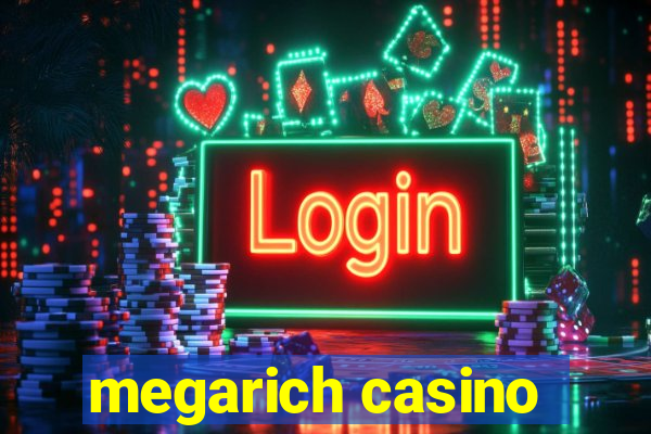 megarich casino