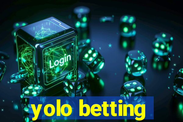 yolo betting