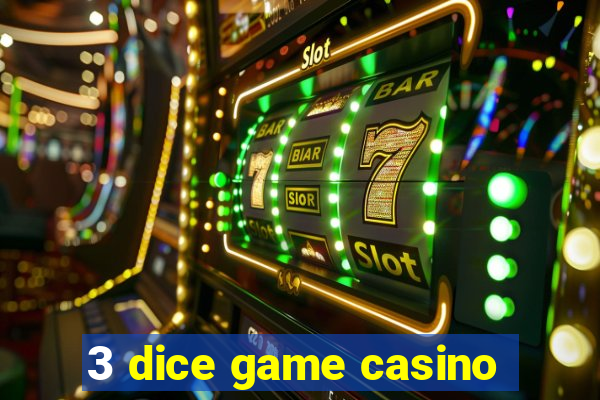 3 dice game casino