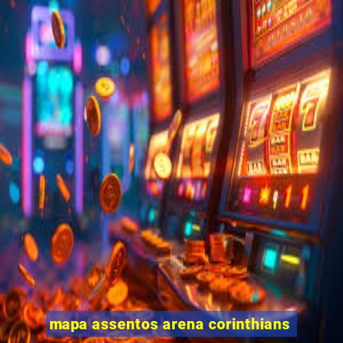 mapa assentos arena corinthians