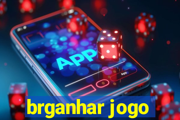 brganhar jogo