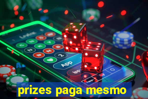 prizes paga mesmo