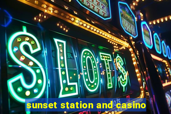 sunset station and casino