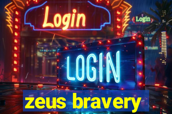 zeus bravery