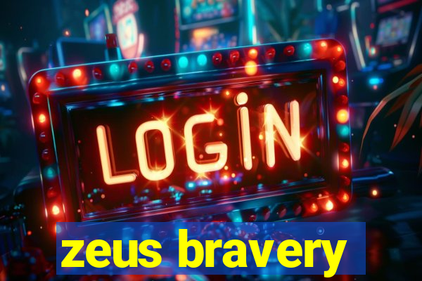 zeus bravery