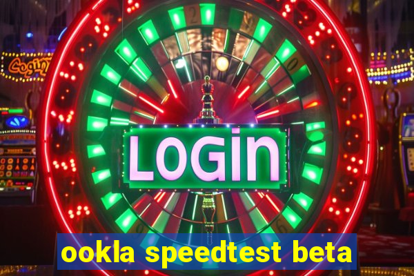 ookla speedtest beta